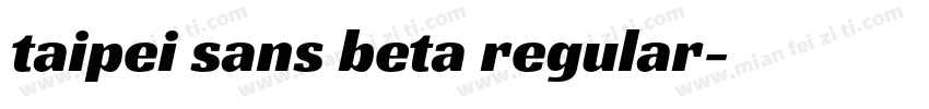 taipei sans beta regular字体转换